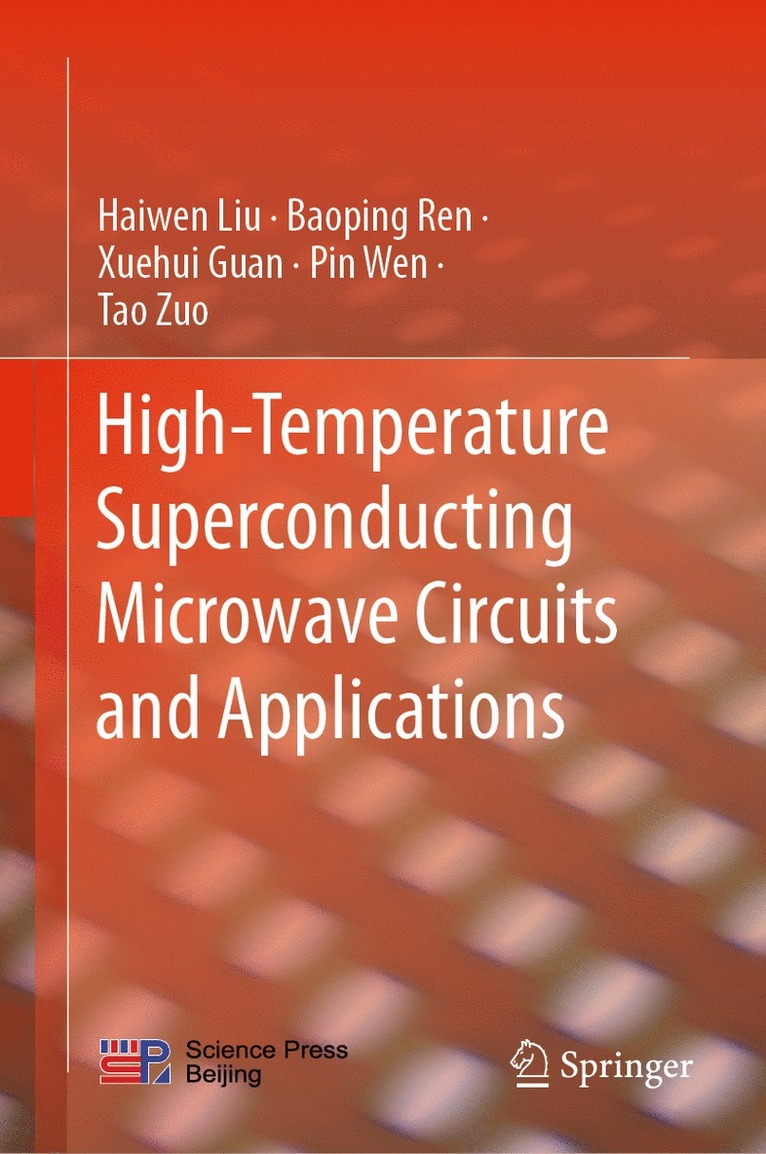 Haiwen Liu, Baoping Ren, Xuehui Guan, Pin Wen, Tao Zuo - High-Temperature Superconducting Microwave Circuits and Applications, Inbunden