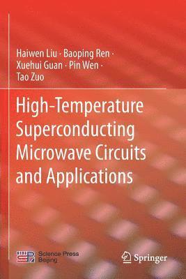 Haiwen Liu, Baoping Ren - High-Temperature Superconducting Microwave Circuits and Applications, Häftad