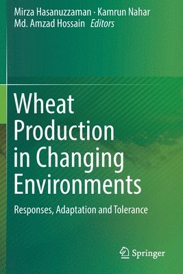 Wheat Production in Changing Environments 1