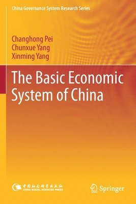 Changhong Pei, Chunxue Yang, Xinming Yang - Basic Economic System of China, Häftad