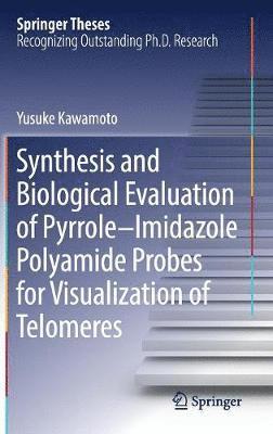 bokomslag Synthesis and Biological Evaluation of PyrroleImidazole Polyamide Probes for Visualization of Telomeres