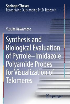 Synthesis and Biological Evaluation of Pyrrole-Imidazole Polyamide Probes for Visualization of Telomeres