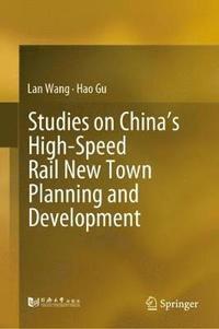 bokomslag Studies on China's High-Speed Rail New Town Planning and Development