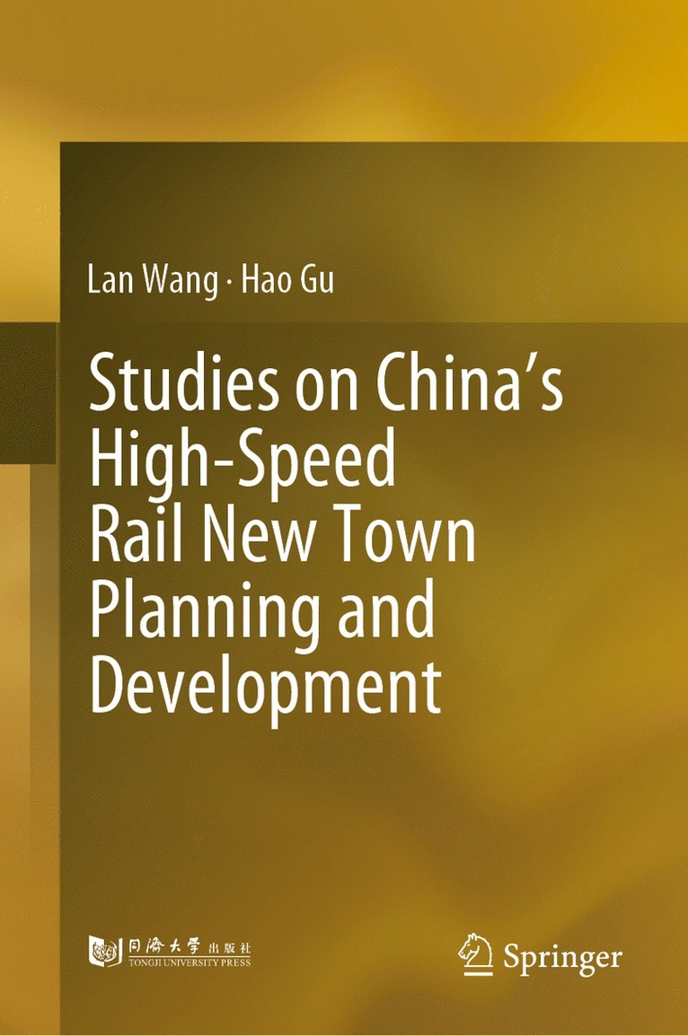 Lan Wang, Hao Gu - Studies on China’s High-Speed Rail New Town Planning and Development, Inbunden