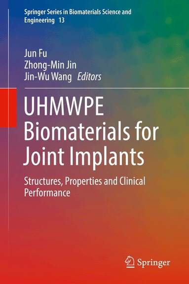 Jun Fu, Zhong-Min Jin, Jin-Wu Wang - UHMWPE Biomaterials for Joint Implants, Inbunden