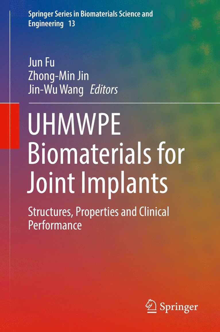Jun Fu, Zhong-Min Jin, Jin-Wu Wang - UHMWPE Biomaterials for Joint Implants, Inbunden
