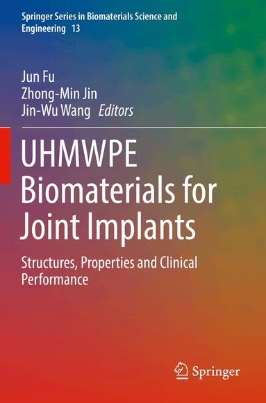 Jun Fu, Zhong-Min Jin, Jin-Wu Wang - UHMWPE Biomaterials for Joint Implants, Häftad