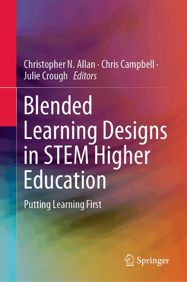 Christopher N. Allan, Chris Campbell, Julie Crough - Blended Learning Designs in STEM Higher Education, Inbunden