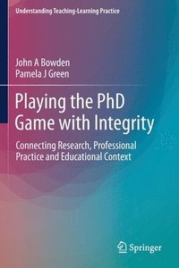 bokomslag Playing the PhD Game with Integrity