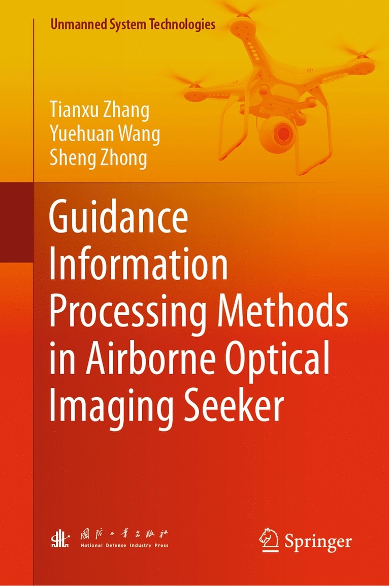Tianxu Zhang, Yuehuan Wang, Sheng Zhong - Guidance Information Processing Methods in Airborne Optical Imaging Seeker, Inbunden