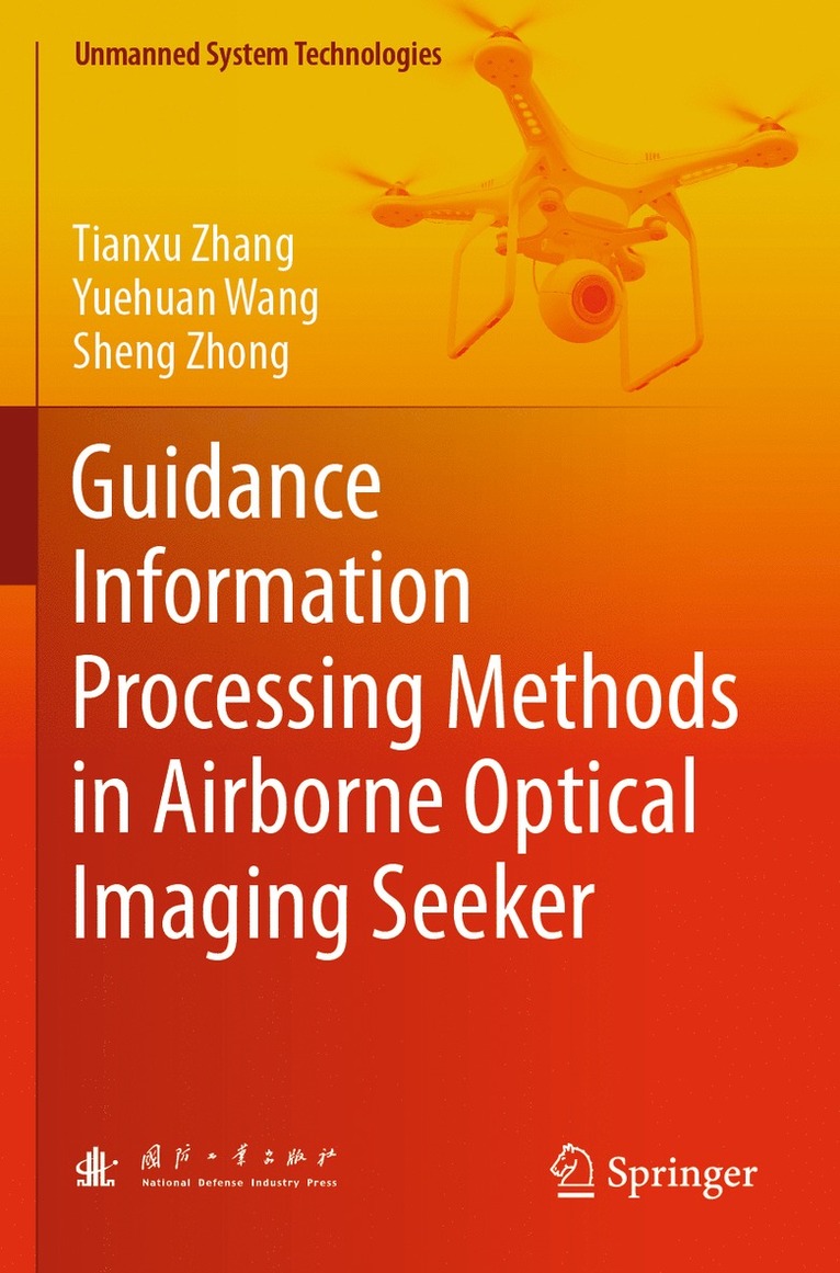 Tianxu Zhang, Yuehuan Wang, Sheng Zhong - Guidance Information Processing Methods in Airborne Optical Imaging Seeker, Häftad