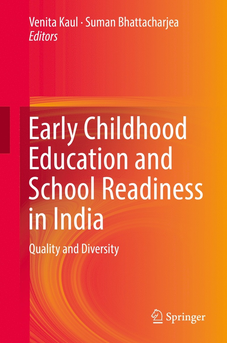 Venita Kaul, Suman Bhattacharjea - Early Childhood Education and School Readiness in India, Inbunden
