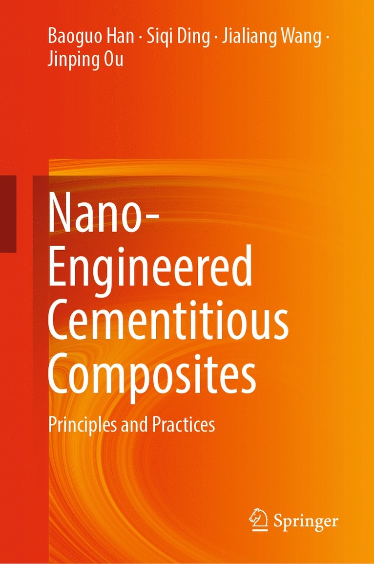 Baoguo Han, Siqi Ding, Jialiang Wang, Jinping Ou - Nano-Engineered Cementitious Composites, Inbunden