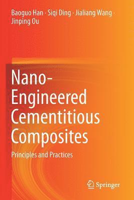 Nano-Engineered Cementitious Composites: Principles and Practices