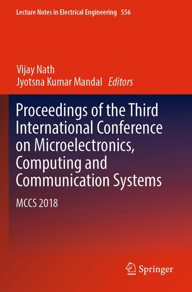 Vijay Nath, Jyotsna Kumar Mandal - Proceedings of the Third International Conference on Microelectronics, Computing and Communication Systems, Häftad
