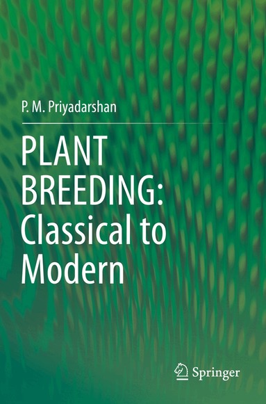 P. M. Priyadarshan - PLANT BREEDING: Classical to Modern, Häftad