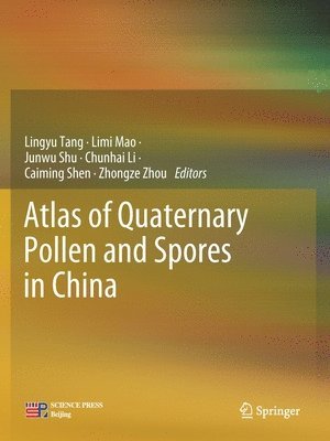 Atlas of Quaternary Pollen and Spores in China 1