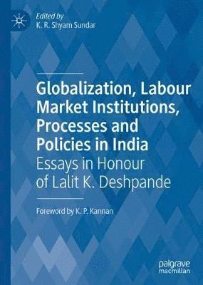 bokomslag Globalization, Labour Market Institutions, Processes and Policies in India