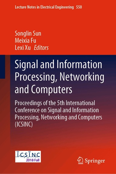 Songlin Sun, Meixia Fu, Lexi Xu - Signal and Information Processing, Networking and Computers, Inbunden