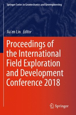 Jia'en Lin - Proceedings of the International Field Exploration and Development Conference 2018, Häftad