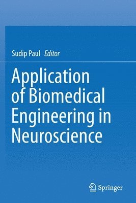 Sudip Paul - Application of Biomedical Engineering in Neuroscience, Häftad