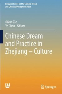 bokomslag Chinese Dream and Practice in Zhejiang  Culture