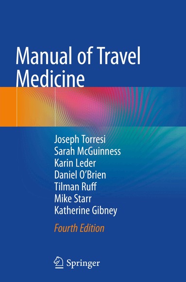 Joseph Torresi, Sarah McGuinness, Karin Leder, Daniel O’Brien, Tilman Ruff, Mike Starr, Katherine Gibney - Manual of Travel Medicine, Häftad