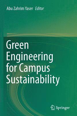 Abu Zahrim Yaser - Green Engineering for Campus Sustainability, Häftad