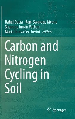 Carbon and Nitrogen Cycling in Soil 1