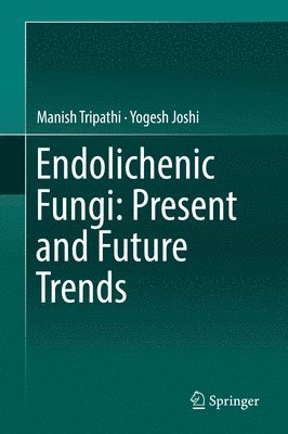 Endolichenic Fungi: Present and Future Trends 1