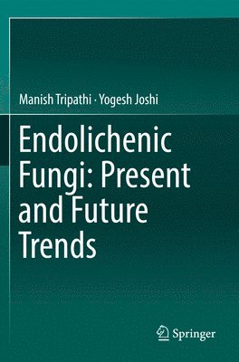 bokomslag Endolichenic Fungi: Present and Future Trends