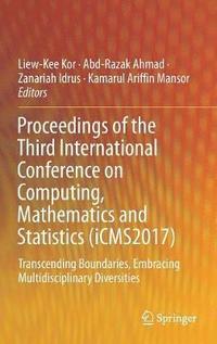 bokomslag Proceedings of the Third International Conference on Computing, Mathematics and Statistics (iCMS2017)