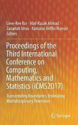 Proceedings of the Third International Conference on Computing, Mathematics and Statistics (iCMS2017) 1