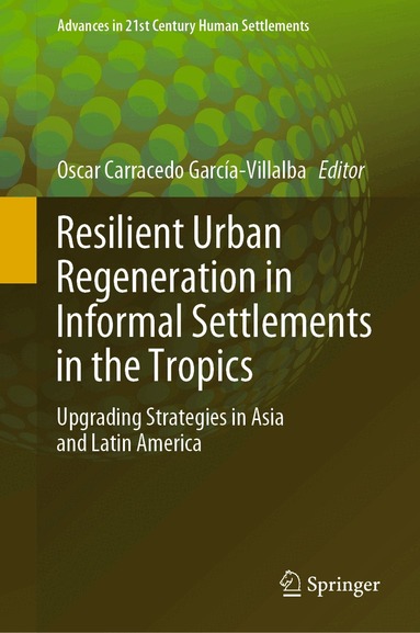 Oscar Carracedo García-Villalba - Resilient Urban Regeneration in Informal Settlements in the Tropics, Inbunden
