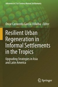 bokomslag Resilient Urban Regeneration in Informal Settlements in the Tropics