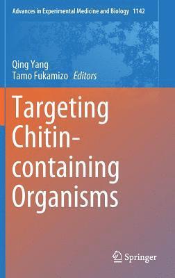 Qing Yang, Tamo Fukamizo - Targeting Chitin-containing Organisms, Inbunden