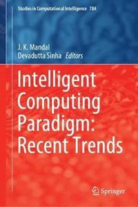 bokomslag Intelligent Computing Paradigm: Recent Trends
