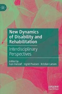 bokomslag New Dynamics of Disability and Rehabilitation