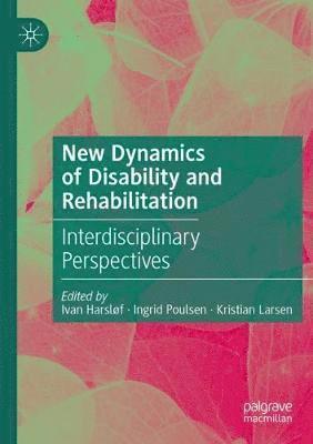 bokomslag New Dynamics of Disability and Rehabilitation