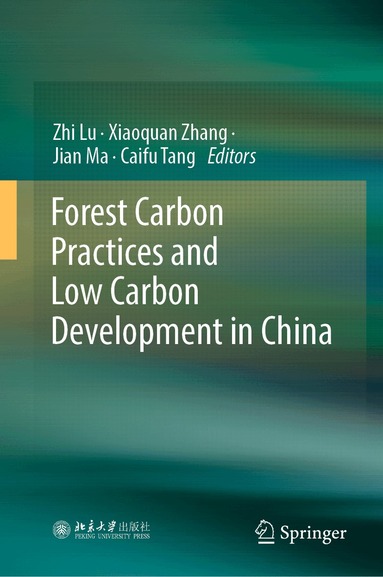 Zhi Lu, Xiaoquan Zhang, Jian Ma, Caifu Tang - Forest Carbon Practices and Low Carbon Development in China, Inbunden