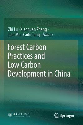 Forest Carbon Practices and Low Carbon Development in China