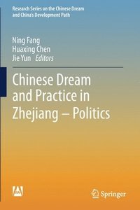 bokomslag Chinese Dream and Practice in Zhejiang  Politics