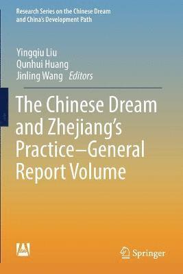 Yingqiu Liu, Qunhui Huang, Jinling Wang - Chinese Dream and Zhejiang’s Practice—General Report Volume, Häftad