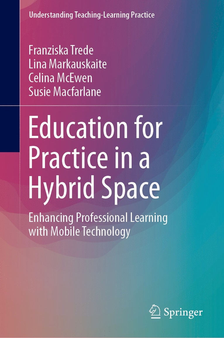 Franziska Trede, Lina Markauskaite, Celina McEwen, Susie Macfarlane - Education for Practice in a Hybrid Space, Inbunden