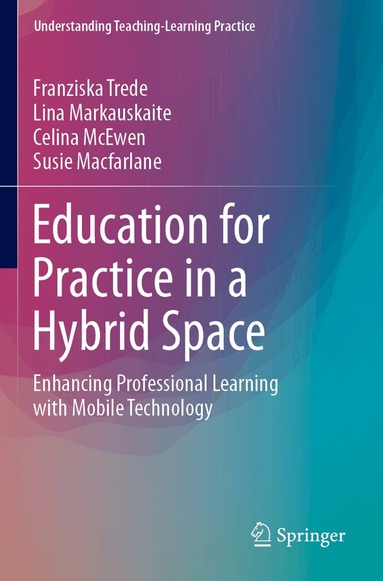 Franziska Trede, Lina Markauskaite, Celina McEwen, Susie Macfarlane - Education for Practice in a Hybrid Space, Häftad