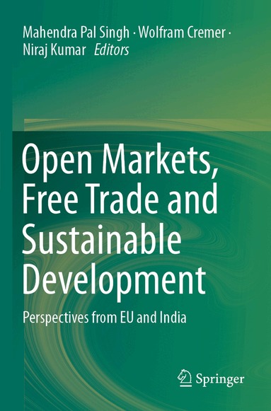 Mahendra Pal Singh, Wolfram Cremer, Niraj Kumar - Open Markets, Free Trade and Sustainable Development, Häftad