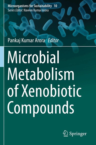 Pankaj Kumar Arora - Microbial Metabolism of Xenobiotic Compounds, Häftad