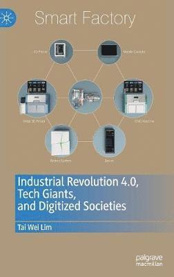 bokomslag Industrial Revolution 4.0, Tech Giants, and Digitized Societies