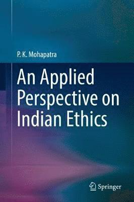 bokomslag An Applied Perspective on Indian Ethics