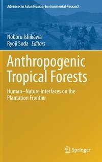 bokomslag Anthropogenic Tropical Forests